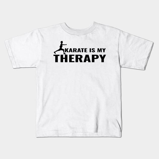 Karate is My Therapy - Tshirt for Martial Arts Lovers Kids T-Shirt by tnts